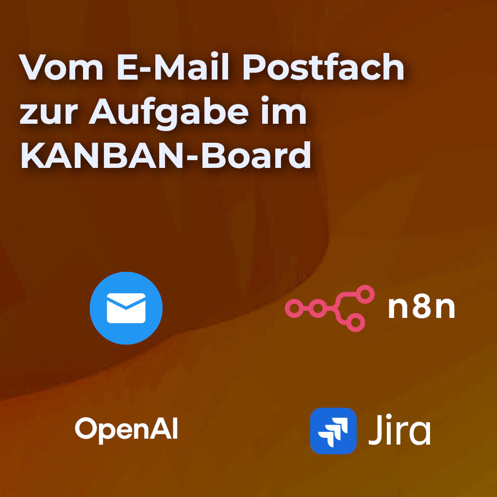 Vom E-Mail Postfach zur Aufgabe im KANBAN-Board
